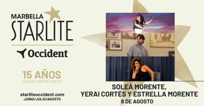 En Starlite Occident actuarán Estrella Morente, Yerai Cortés y Soleá Morente juntos por primera vez el 8 de agosto